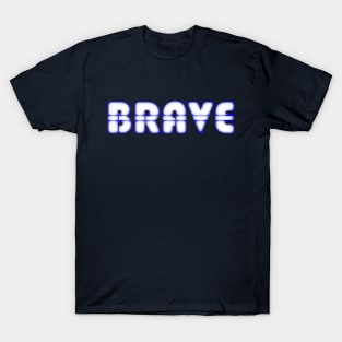 Brave T-Shirt